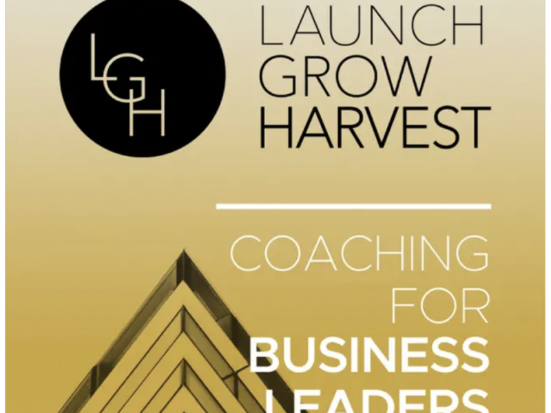 •PODCAST•Launch Grow Harvest – Coaching For Business Leaders